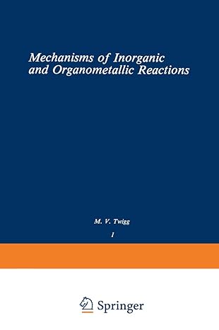 volume 1 mechanisms of inorganic and organometallic reactions 1st edition m twigg 1461574129, 978-1461574125