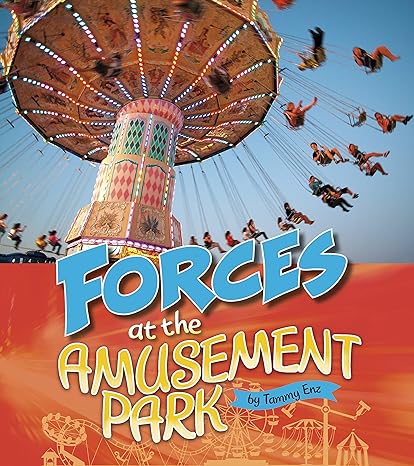 forces at the amusement park 1st edition tammy enz 1543575234, 978-1543575231