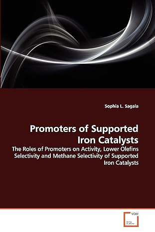 promoters of supported iron catalysts the roles of promoters on activity lower olefins selectivity and