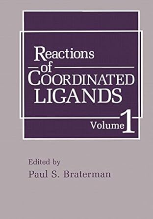 reactions of coordinated ligands volume 1 1st edition p s braterman 1461290007, 978-1461290001