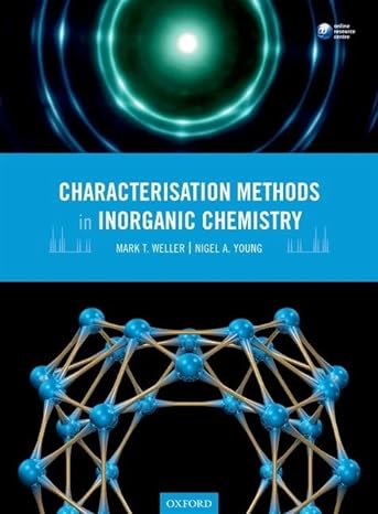 characterisation methods in inorganic chemistry 1st edition mark t weller ,nigel a young 0199654417,