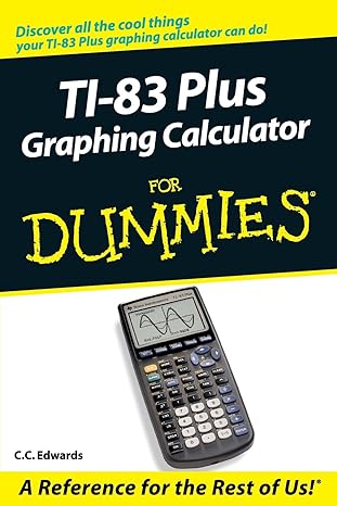 ti 83 plus graphing calculator for dummies 1st edition c. c. edwards 0764549707, 978-0764549700