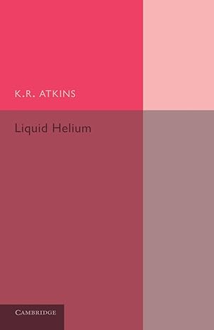 liquid helium 1st edition k r atkins 1107638909, 978-1107638907