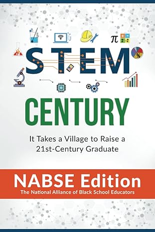 stem century it takes a village to raise a 21st century graduate the nabse edition 1st edition national