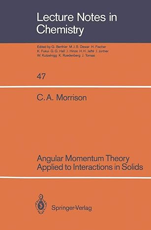 angular momentum theory applied to interactions in solids 1st edition clyde a morrison 3540189904,