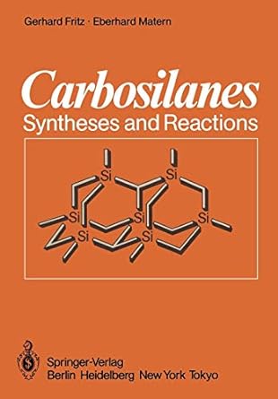 carbosilanes syntheses and reactions 1st edition gerhard fritz ,eberhard matern 3642708021, 978-3642708022