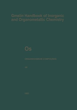 os organoosmium compounds part b 6 1st edition kerstin behrends ,johannes fussel ,cornelia weber 3662075385,