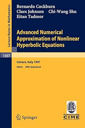 advanced numerical approximation of nonlinear hyperbolic equations lectures given at the 2nd session of the