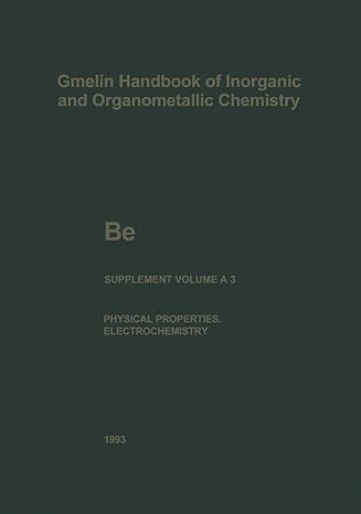 be beryllium the element physical properties and electrochemical behavior 1st edition gudrun bar ,lieselotte