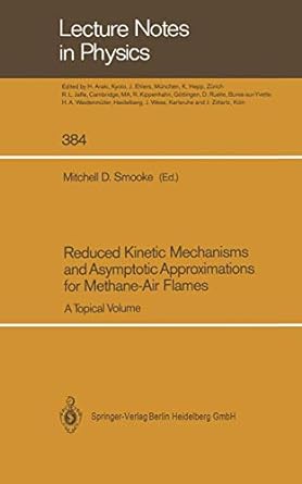 reduced kinetic mechanisms and asymptotic approximations for methane air flames a topical volume 1st edition
