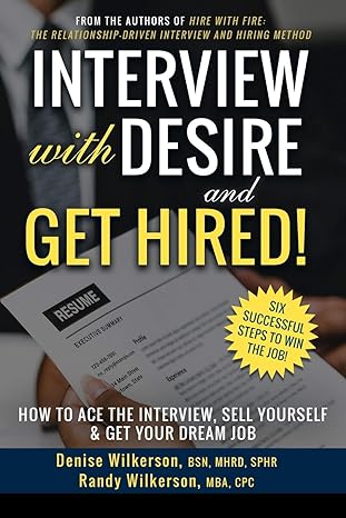 interview with desire and get hired how to ace the interview sell yourself and get your dream job 1st edition