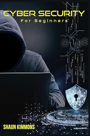 cyber security for beginners how to become a cybersecurity professional without a technical background 1st