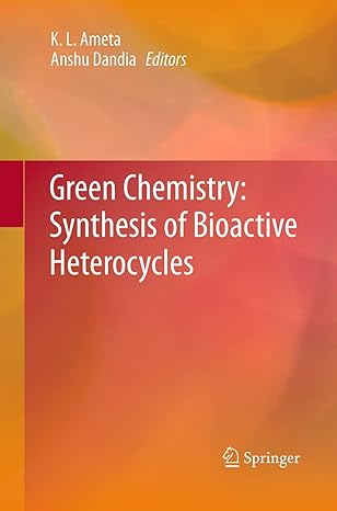 green chemistry synthesis of bioactive heterocycles 1st edition k l ameta ,anshu dandia 8132229010,