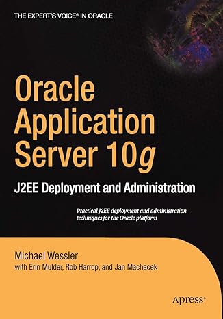 oracle application server 10g j2ee deployment and administration 1st edition michael wessler ,erin mulder