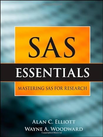 sas essentials a guide to mastering sas for research 1st edition alan c. elliott ,wayne a. woodward