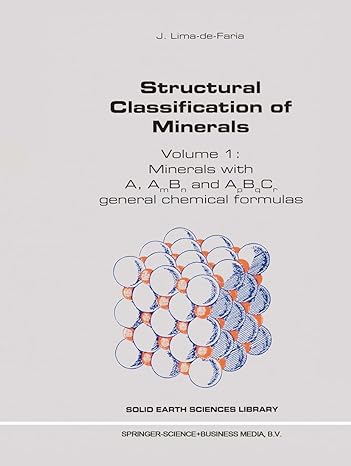 structural classification of minerals volume i minerals with a am bn and apbqcr general chemical formulas 1st