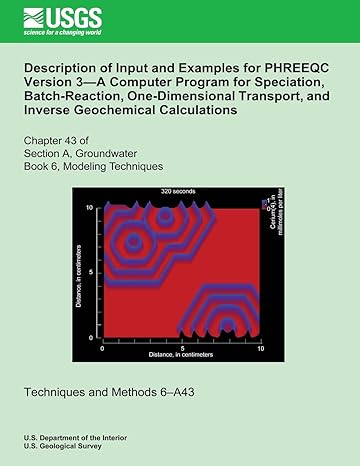 description of input and examples for phreeqc version 3 a computer program for speciation batch reaction one