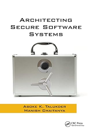 architecting secure software systems 1st edition asoke k. talukder ,manish chaitanya 0367386186,