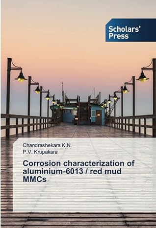 corrosion characterization of aluminium 6013 / red mud mmcs 1st edition chandrashekara k n ,p v krupakara