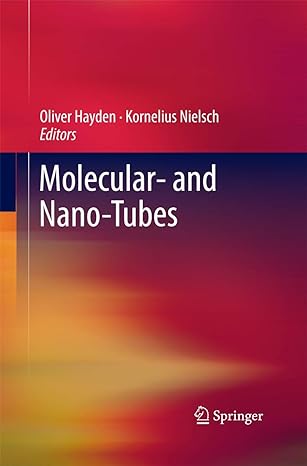 molecular and nano tubes 2011th edition oliver hayden ,kornelius nielsch 1489973664, 978-1489973665