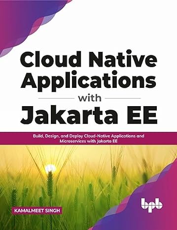 cloud native applications with jakarta ee build design and deploy cloud native applications and microservices