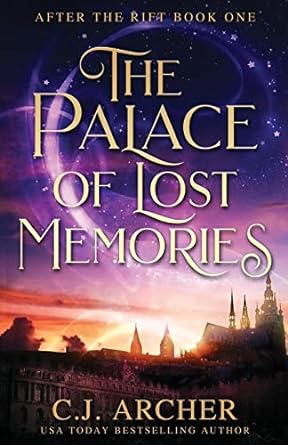 the palace of lost memories 1st edition c.j. archer 0648214877, 978-0648214878