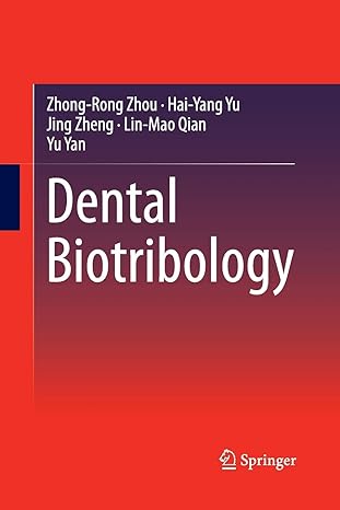 dental biotribology 2013th edition zhong rong zhou ,hai yang yu ,jing zheng ,lin mao qian ,yu yan 1489997253,