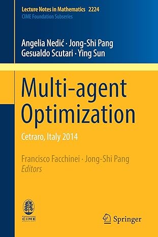 multi agent optimization cetraro italy 2014 1st edition angelia nedic ,jong-shi pang ,gesualdo scutari ,ying