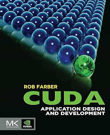 cuda application design and development 1st edition rob farber 0123884268, 978-0123884268