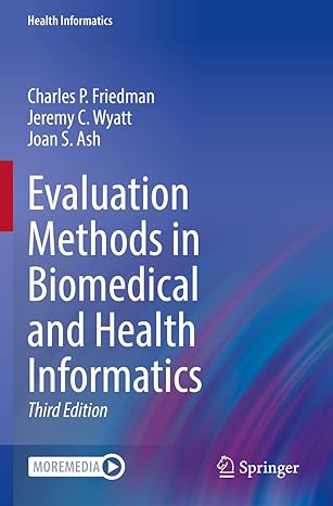 evaluation methods in biomedical and health informatics 3rd edition charles p. friedman ,jeremy c. wyatt