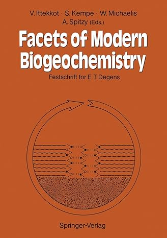 facets of modern biogeochemistry festschrift for e t degens 1st edition venugopalan ittekkot ,stephan kempe