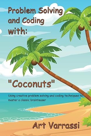 problem solving and coding with coconuts using creative problem solving and coding techniques to master a