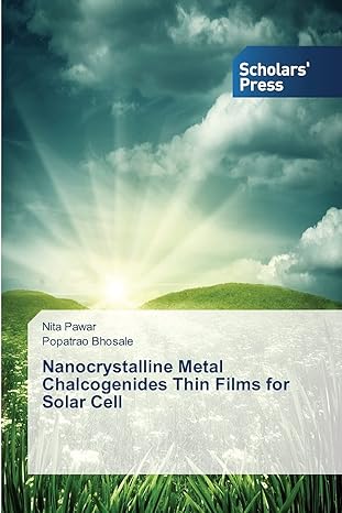 nanocrystalline metal chalcogenides thin films for solar cell 1st edition pawar nita ,bhosale popatrao