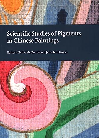 scientific studies of pigments in chinese paintings 1st edition blythe mccarthy ,jennifer giaccai 1909492787,