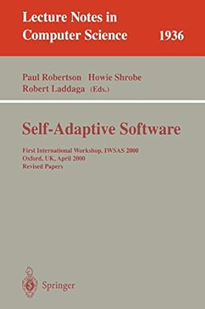 self adaptive software first international workshop iwsas 2000 oxford uk april 17 19 2000 revised papers 1st