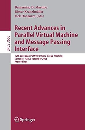 recent advances in parallel virtual machine and message passing interface 12th european pvm/mpi user s group