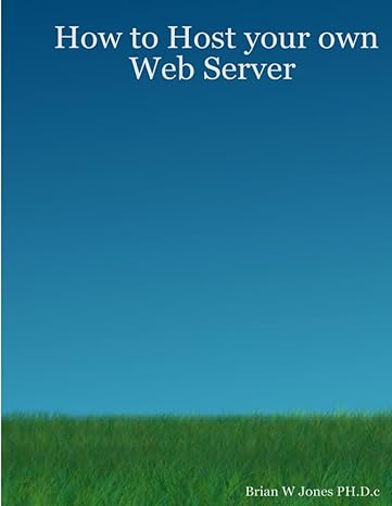 how to host your own web server null edition brian w w. jones ph.d.c 1847281087, 978-1847281081