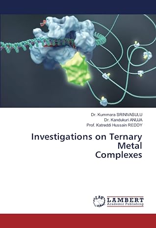 investigations on ternary metal complexes 1st edition dr kummara srinivasulu ,dr kandukuri anuja ,prof