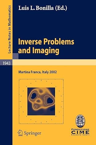 inverse problems and imaging lectures given at the c i m e summer school held in martina franca italy