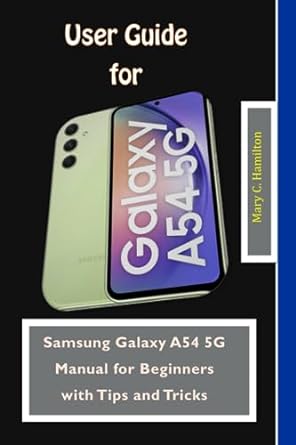 user guide for samsung galaxy a54 5g samsung galaxy a54 5g manual for beginners with tips and tricks 1st