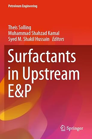 surfactants in upstream eandp 1st edition theis solling ,muhammad shahzad kamal ,syed m shakil hussain