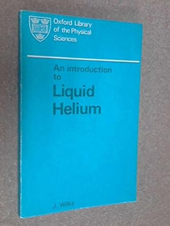 an introduction to liquid helium 1st edition j wilks 0198514204, 978-0198514206