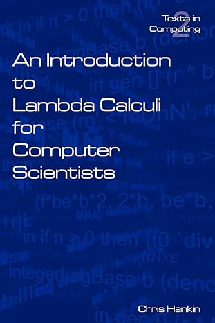 an introduction to lambda calculi for computer scientists 1st edition c hankin 0954300653, 978-0954300654