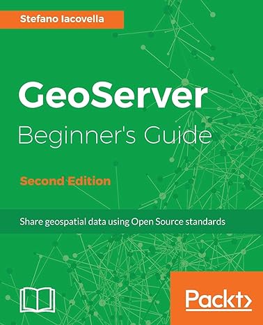 geoserver beginner s guide  share geospatial data using open source standards 2nd revised edition stefano