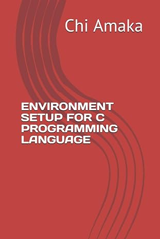 environment setup for c programming language 1st edition chi amaka 979-8572916409