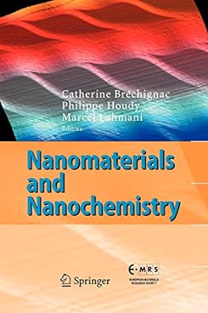 nanomaterials and nanochemistry 1st edition c brechignac ,p houdy ,m lahmani 364209208x, 978-3642092084