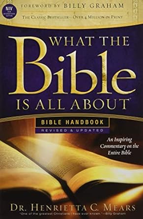 what the bible is all about niv bible handbook revised edition dr. henrietta c. mears 149641604x,