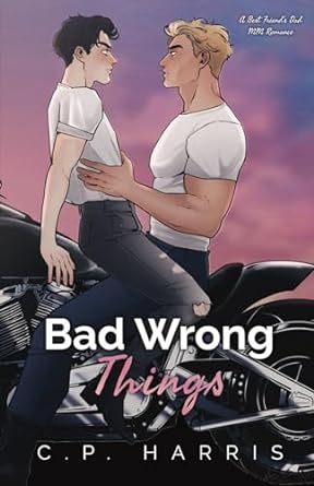 bad wrong things 1st edition c.p. harris 979-8370004674