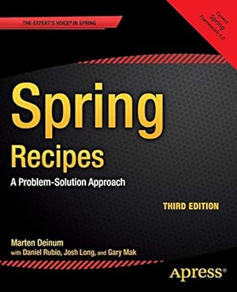 spring recipes a problem solution approach 3rd edition marten deinum ,josh long ,daniel rubio ,gary mak