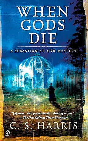 when gods die a sebastian st cyr mystery reissue edition c. s. harris 0451222555, 978-0451222558